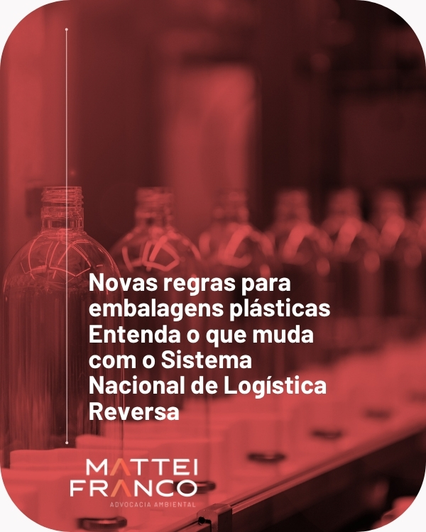 Sistema Nacional de Logística Reversa de Embalagens Plásticas: novas regras, metas e impactos para o setor produtivo